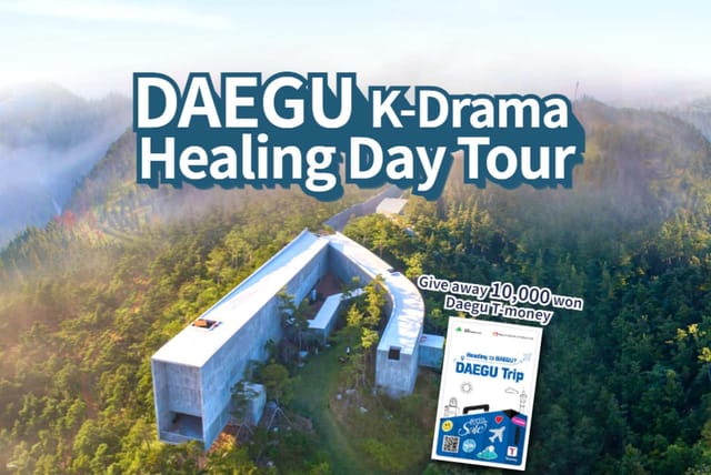 daegu-south-korea-daegu-popular-korean-drama-filming-location-healing-one-day-tour_1